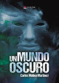 MUNDO OSCURO, UN | 9791370082543 | MOLINA MARTÍNEZ, CARLOS
