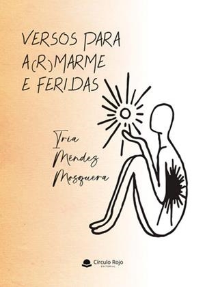 VERSOS PARA A(R)MARME E FERIDAS | 9788410738591 | MÉNDEZ MOSQUERA, IRIA