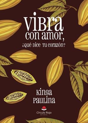 VIBRA CON AMOR, ¿QUÉ DICE TU CORAZÓN? | 9788410820425 | PAULINA, KINGA