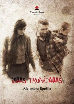 VIDAS TRUNCADAS | 9788410820036 | BONILLA, ALEJANDRO