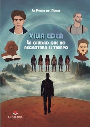 VILLA EDÉN LA CIUDAD QUE NO NECESITABA EL TIEMPO | 9788410824959 | LA PLUMA DEL NORTE