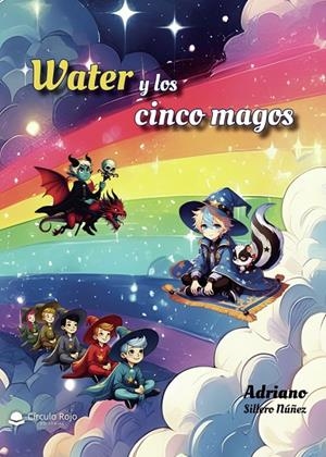 WATER Y LOS CINCO MAGOS | 9788410739802 | SILLERO NÚÑEZ, ADRIANO