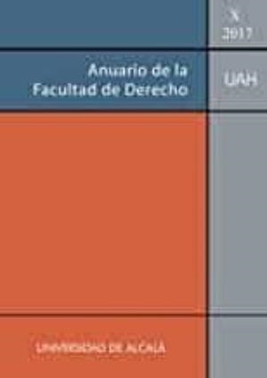 ANUARIO DE LA FACULTAD DE DERECHO DE LA UNIVERSIDAD DE ALCALÁ. VOL. X-2017 | 9788413243955