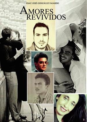 AMORES REVIVIDOS | 9790047129123 | GONZÁLEZ FAJARDO, ESAÚ JOSÉ