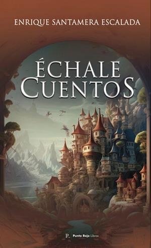 ÉCHALE CUENTOS | 9798853907843 | SANTAMERA ESCALADA, ENRIQUE