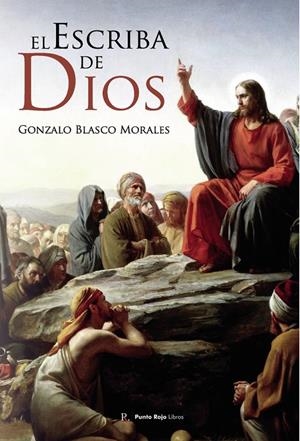 ESCRIBA DE DIOS, EL | 9790901356887 | BLASCO MORALES, GONZALO