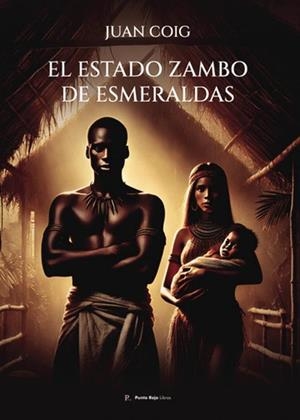 ESTADO ZAMBO DE ESMERALDAS, EL | 9792047700715 | COIG DÍAZ DE ARCAUTE, JUAN IGNACIO