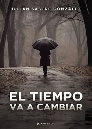 TIEMPO VA A CAMBIAR, EL | 9795349372185 | SASTRE, JULIÁN