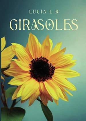 GIRASOLES | 9799401879339 | LÓPEZ RÚIZ, LUCÍA