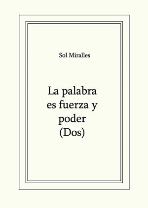PALABRA ES FUERZA Y PODER (DOS), LA | 9792101189166 | MIRALLES PALENCIA, SOLEDAD