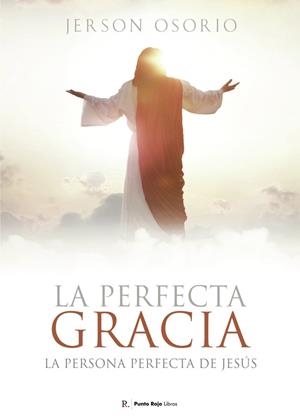 PERFECTA GRACIA, LA | 9790789134614 | ALEXANDER OSORIO, JERSON