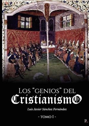 GENIOS DEL CRISTIANISMO, LOS. TOMO I | 9798293017898 | SÁNCHEZ FERNÁNDEZ, LUIS JAVIER
