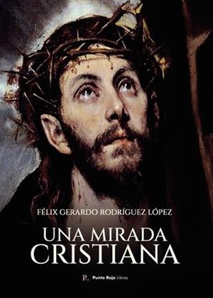 MIRADA CRISTIANA, UNA | 9798926378259 | RODRÍGUEZ LÓPEZ, FÉLIX GERARDO