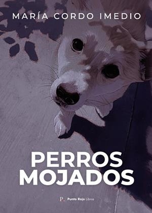 PERROS MOJADOS | 9790890223672 | CORDO IMEDIO, MARÍA
