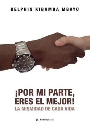 POR MI PARTE, ERES EL MEJOR! LA MISMIDAD DE CADA VIDA | 9792399282846 | KIBAMBA MBAYO, DELPHIN