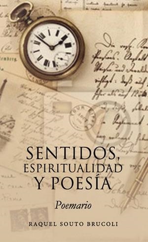 SENTIDOS, ESPIRITUALIDAD Y POESÍA. -POEMARIO- | 9798850328641 | SOUTO BRUCOLI, RAQUEL
