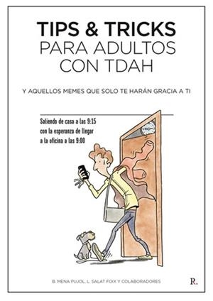 TIPS & TRICKS PARA ADULTOS CON TDAH Y AQUELLOS MEMES QUE SOLO TE HARÁN GRACIA A TI | 9797495405427 | MENA PUJOL, BEATRIZ