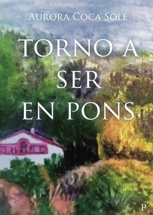 TORNO A SER EN PONS | 9798864273579 | COCA SOLE, AURORA