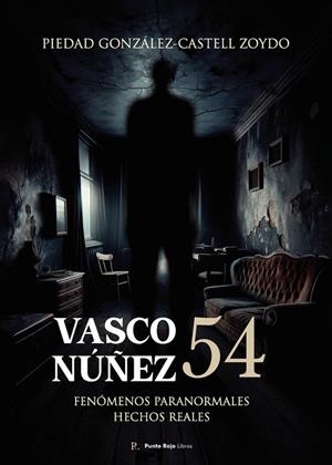 VASCO NÚÑEZ, 54. FENÓMENOS PARANORMALES. HECHOS REALES | 9795195412851 | GONZÁLEZ-CASTEL ZOYDO, PIEDAD