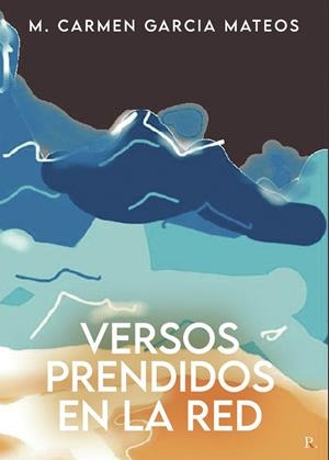 VERSOS PRENDIDOS EN LA RED | 9791321093765 | GARCIA MATEOS, CARMEN