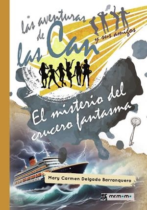 AVENTURAS DE LAS CAN Y SUS AMIGOS 09, LAS. EL MISTERIO DEL CRUCERO FANTASMA | 9791387523022 | DELGADO BARRANQUERO, MARY CARMEN