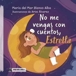 NO ME VENGAS CON CUENTOS, ESTRELLA | 9791387646059 | BLANCO ALBA, MARÍA DEL MAR