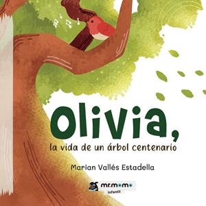 OLIVIA, LA VIDA DE UN ÁRBOL CENTENARIO | 9791387523138 | VALLÉS ESTADELLA, MARIAN