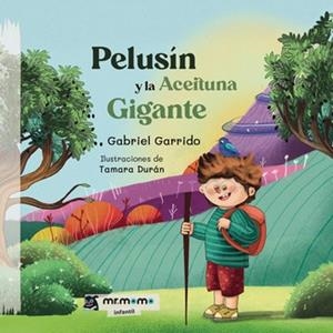 PELUSÍN Y LA ACEITUNA GIGANTE | 9788410372184 | GARRIDO, GABRIEL