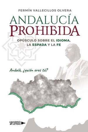 ANDALUCÍA PROHIBIDA | 9788410265240 | VALLECILLOS OLVERA, FERMÍN