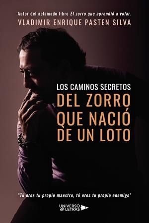 CAMINOS SECRETOS DEL ZORRO QUE NACIÓ DE UN LOTO, LOS | 9788410276246 | PASTEN SILVA, VLADIMIR ENRIQUE