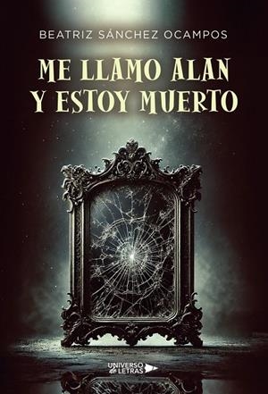 ME LLAMAN ALAN Y ESTOY MUERTO | 9791387715397 | SÁNCHEZ OCAMPOS, BEATRIZ