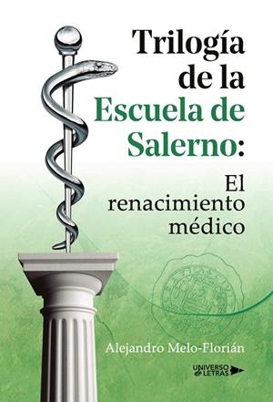 TRILOGÍA DE LA ESCUELA DE SALERNO : EL RENACIMIENTO MÉDICO | 9788410460713 | MELO-FLORIÁN, ALEJANDRO