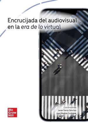 ENCRUCIJADA DEL AUDIOVISUAL EN LA ERA DE LO VIRTUA | 9788448641344 | SANCHEZ, SIERRA