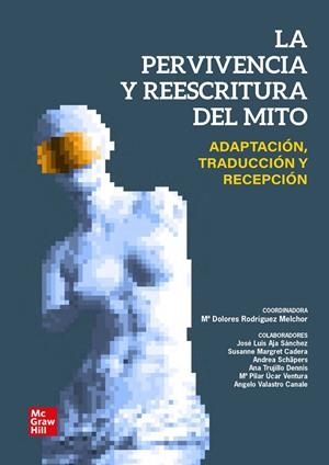 PERVIVENCIA Y REESCRITURA DEL MITO, LA | 9788448634629 | MELCHOR, RODRIGUEZ