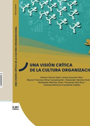VISIÓN CRÍTICA DE LA CULTURA ORGANIZACIONAL, UNA : MÉTODOS Y HERRAMIENTAS | 9789942843098 | MARTÍNEZ VIVAR, RODOBALDO