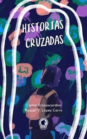 HISTORIAS CRUZADAS | 9798344176987 | GROSSOCORDÓN, CARLOS