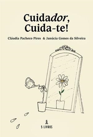 CUIDADOR, CUIDA-TE! | 9789897829574 | PACHECO PIRES, CLÁUDIA
