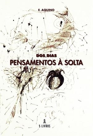 DOS DIAS : PENSAMENTOS À SOLTA | 9789897829925 | AQUINO, F.