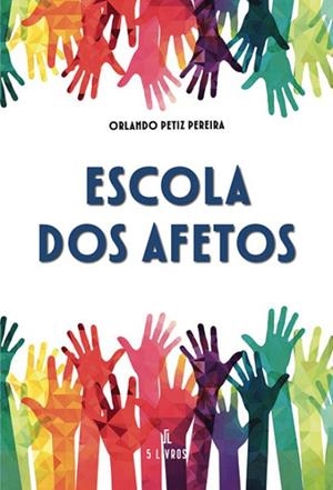 ESCOLA DOS AFETOS | 9789895860814 | PETIZ PEREIRA, ORLANDO