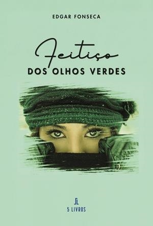FEITIÇO DOS OLHOS VERDES | 9789895860708 | FONSECA, EDGAR