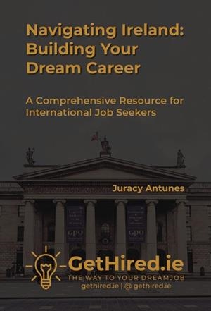 NAVIGATING IRELAND - BUILDING YOUR DREAM CAREER | 9789895860227 | ANTUNES, JURACY