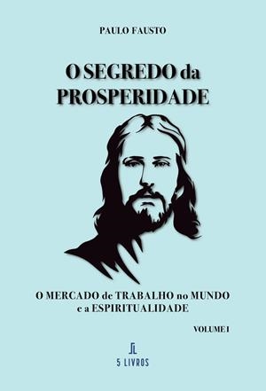 O SEGREDO DA PROSPERIDADE | 9789897829468 | FAUSTO, PAULO