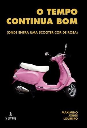 O TEMPO CONTINUA BOM | 9789897829741 | LOUREIRO, MAXIMINO