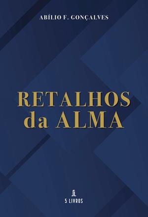 RETALHOS DA ALMA | 9789897828836 | GONÇALVES, ABÍLIO F.
