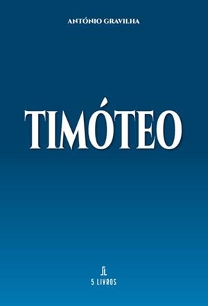 TIMÓTEO | 9789897829307 | GRAVILHA, ANTÓNIO