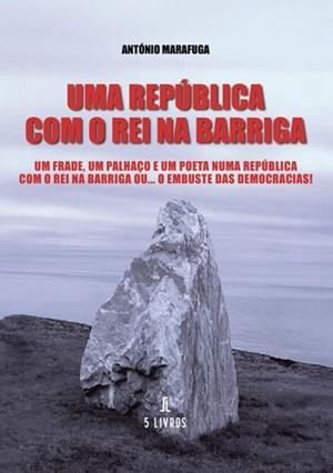 UMA REPÚBLICA COM O REI NA BARRIGA, UMA | 9789897829598 | MARAFUGA, ANTÓNIO