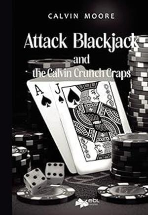 ATTACK BLACKJACK AND THE CALVIN CRUNCH CRAPS | 9781524318727 | MOORE, CALVIN