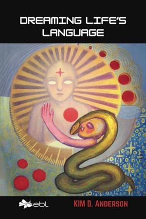 DREAMING LIFE'S LANGUAGE | 9781524318833 | ANDERSON, KIM D.