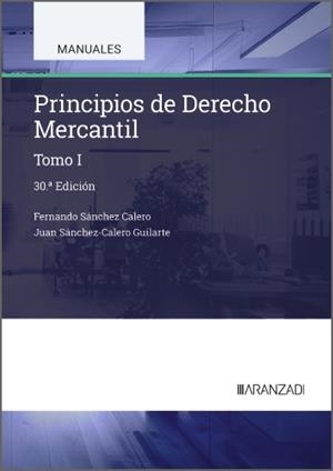 PRINCIPIOS DE DERECHO MERCANTIL (TOMO I) | 9788410852594 | SÁNCHEZ CALERO, FERNANDO