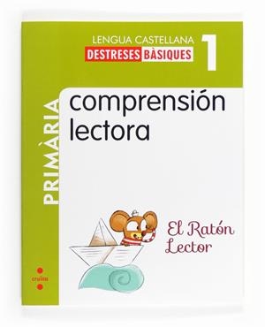 COMPRENSIÓN LECTORA : EL RATÓN LECTOR. 1 PRIMÀRIA | 9788466132565 | MARTÍ ORRIOLS, MERITXELL / GONZÁLEZ PARRA, Mª ROSARIO